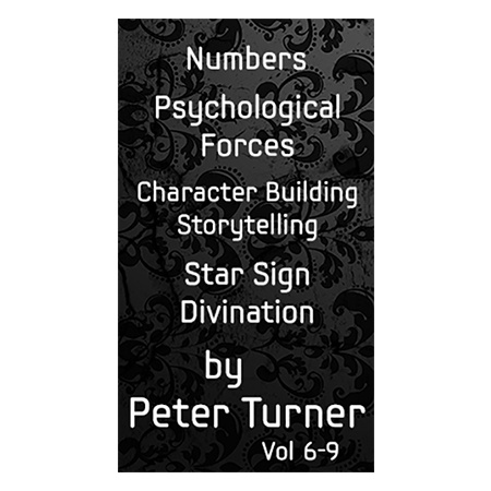 4 Volume Set (Numbers, Psychological Forces, Character Building and Storytelling and Star Sign Divination) by Peter Turner eBook DOWNLOAD