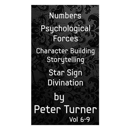 4 Volume Set (Numbers, Psychological Forces, Character Building and Storytelling and Star Sign Divination) by Peter Turner eBook DOWNLOAD