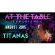 At The Table Live Lecture - Titanas August 5th 2015 video DOWNLOAD