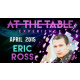 At The Table Live Lecture - Eric Ross 1 April 1st 2015 video DOWNLOAD