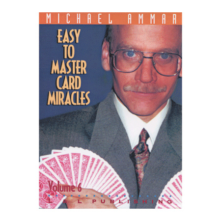Easy to Master Card Miracles Volume 6 by Michael Ammar video DOWNLOAD