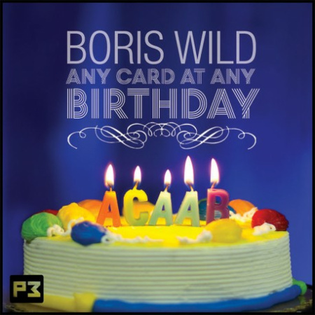 ACAAB - Any Card At Any Birthday, by Boris Wild