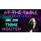 At The Table Live Lecture - Think Nguyen June 5th 2019 video DOWNLOAD